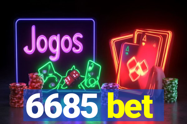 6685 bet